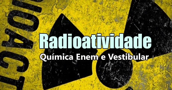 Radioatividade no Enem e Vestibular